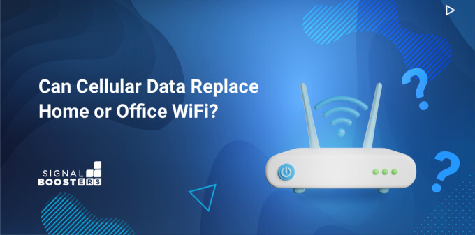 Can cellular data replace home or office WiFi?