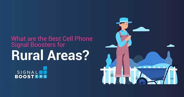 What are the Best Cell Phone Signal Boosters for Rural Areas?  